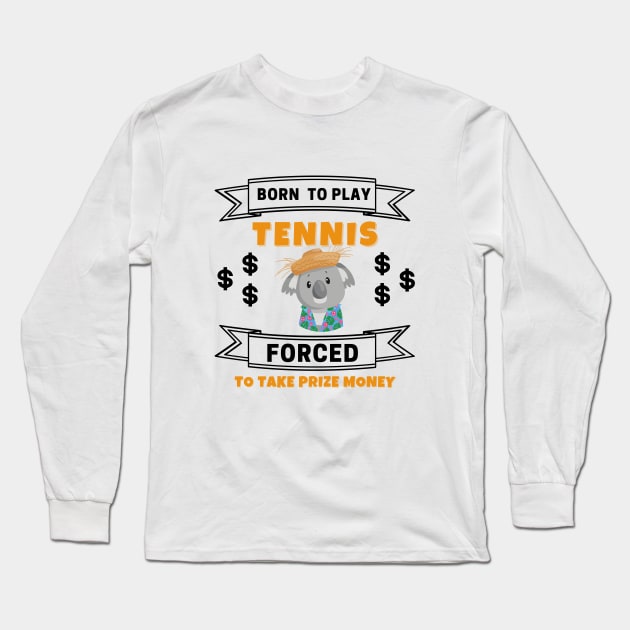 US Open Born To Play Tennis Long Sleeve T-Shirt by TopTennisMerch